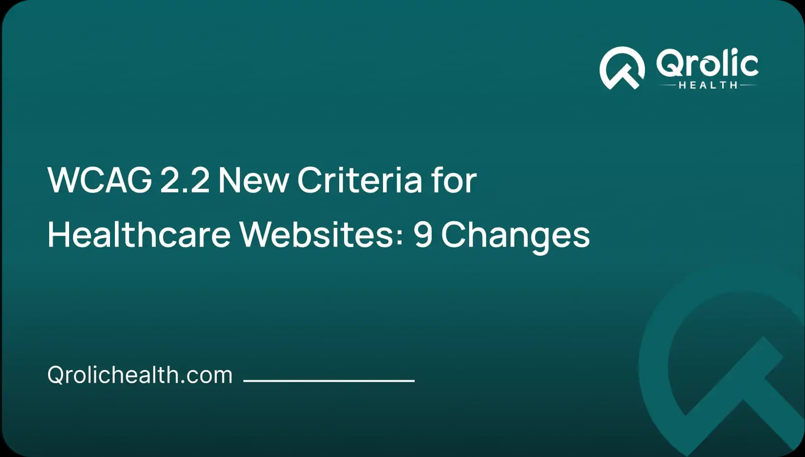 WCAG 2.2 New Criteria for Healthcare Websites: 9 Changes