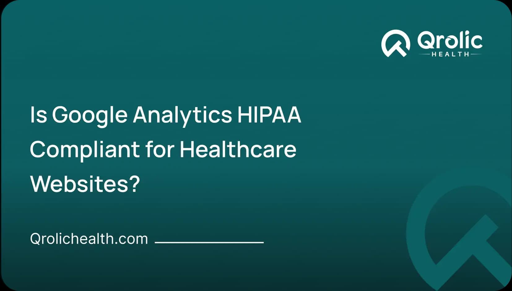 Is Google Analytics HIPAA Compliant for Healthcare Websites? | Healthcare Website Design & Development Blog Is Google Analytics HIPAA Compliant for Healthcare Websites? - Healthcare Article
