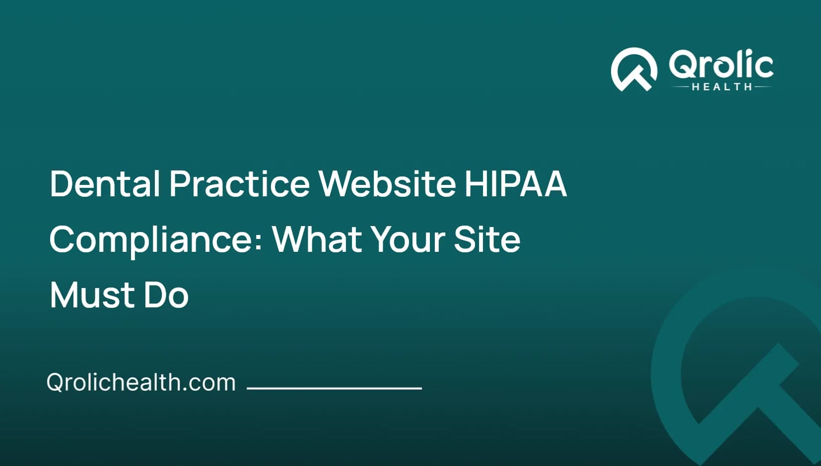 Dental Practice Website HIPAA Compliance: What Your Site Must Do