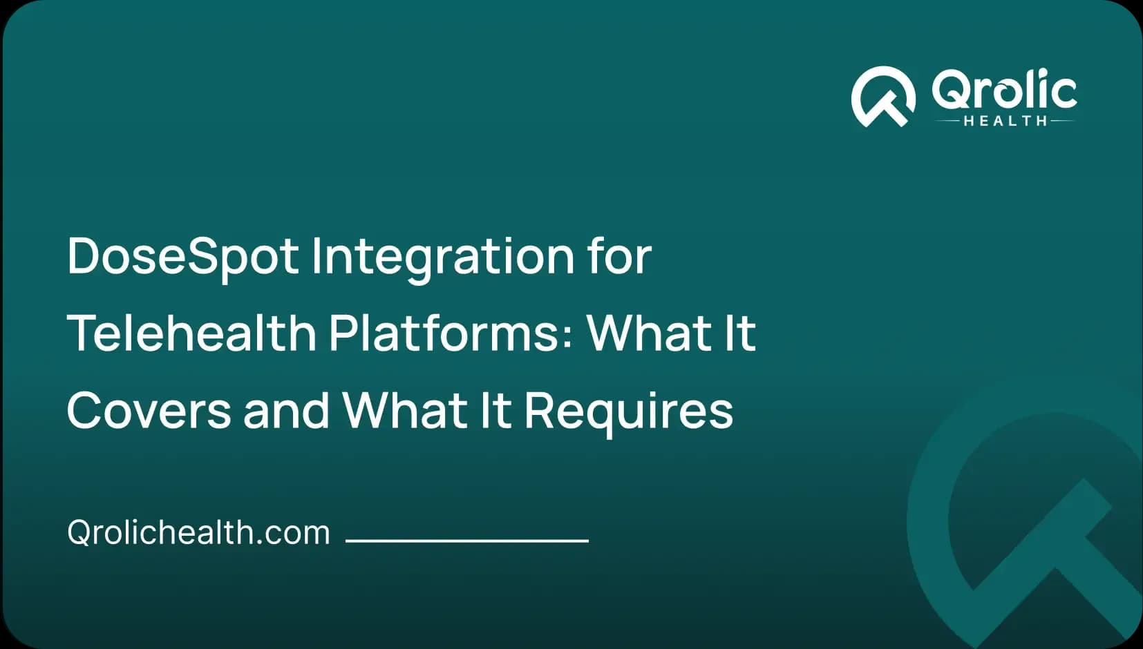 DoseSpot Integration for Telehealth Platforms: What It Covers and What It Requires
