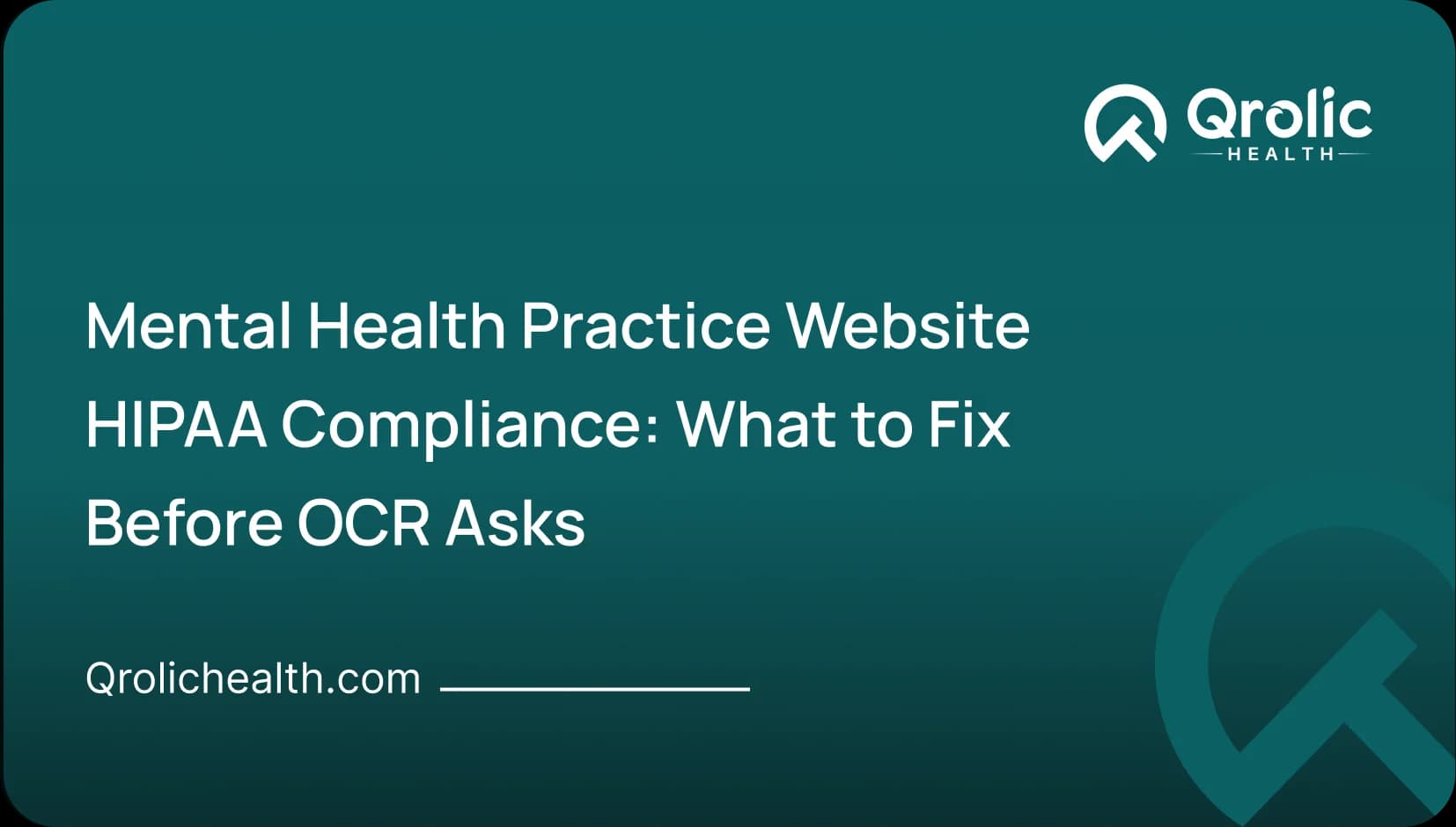 Mental Health Practice Website HIPAA Compliance: What to Fix Before OCR Asks