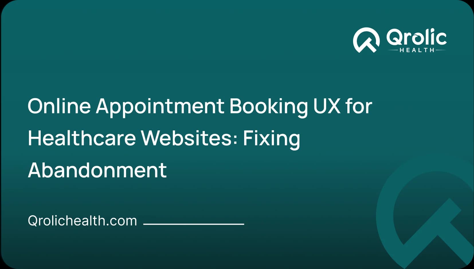 Online Appointment Booking UX for Healthcare Websites: Fixing Abandonment