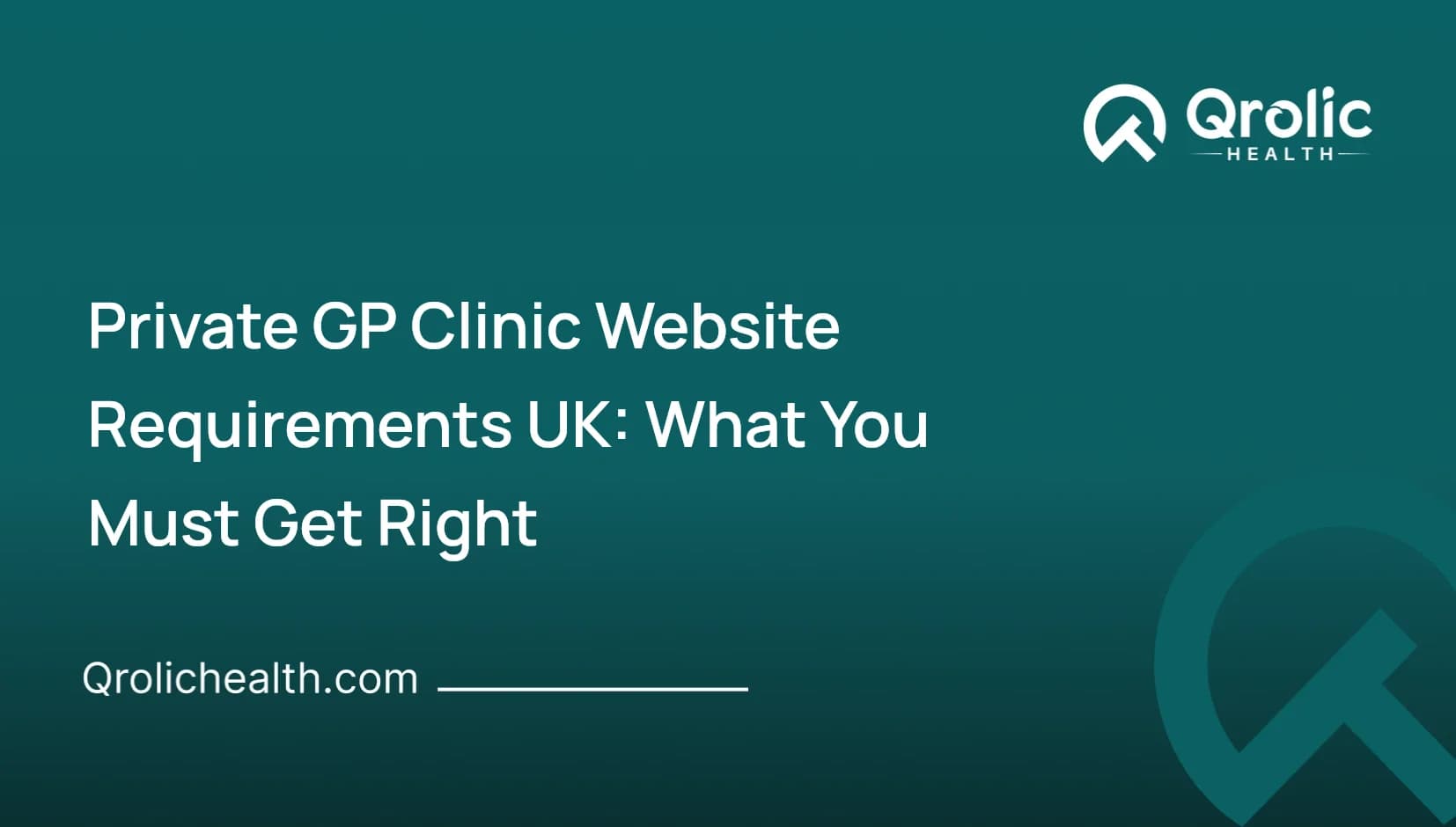 Private GP Clinic Website Requirements UK: What You Must Get Right